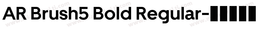 AR Brush5 Bold Regular字体转换